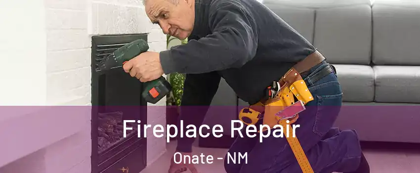 Fireplace Repair Onate - NM