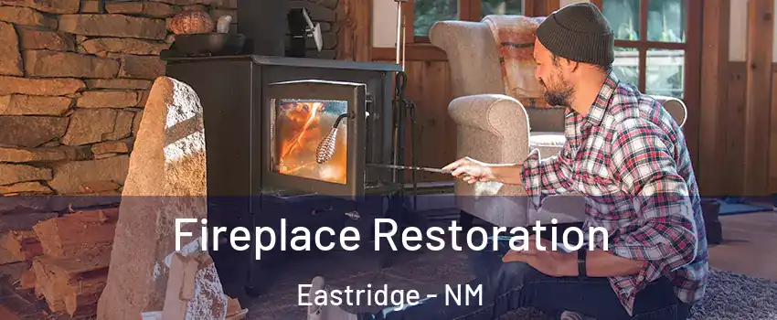 Fireplace Restoration Eastridge - NM