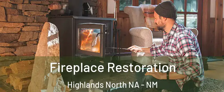 Fireplace Restoration Highlands North NA - NM