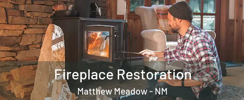 Fireplace Restoration Matthew Meadow - NM