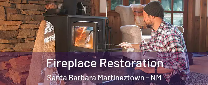 Fireplace Restoration Santa Barbara Martineztown - NM