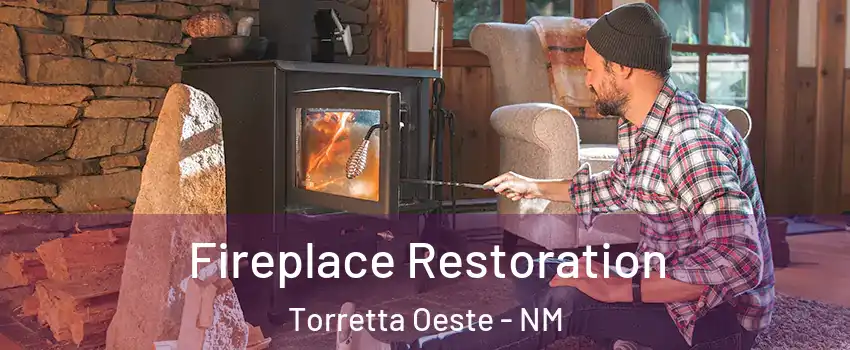 Fireplace Restoration Torretta Oeste - NM