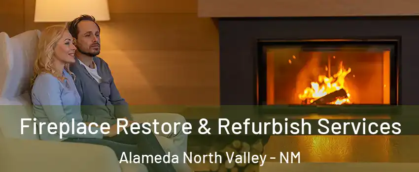 Fireplace Restore & Refurbish Services Alameda North Valley - NM