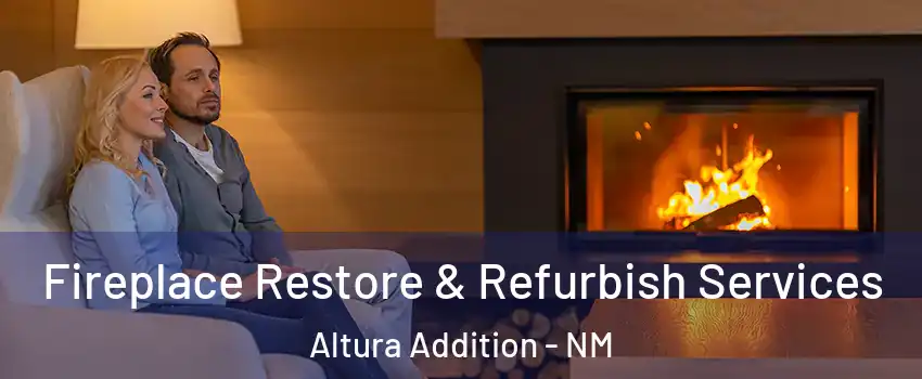 Fireplace Restore & Refurbish Services Altura Addition - NM