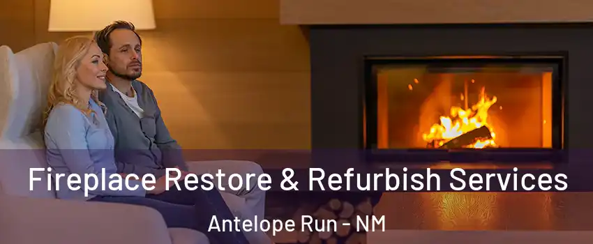 Fireplace Restore & Refurbish Services Antelope Run - NM