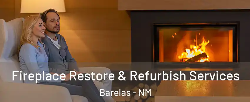 Fireplace Restore & Refurbish Services Barelas - NM