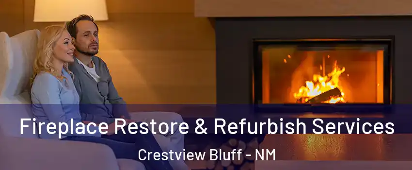 Fireplace Restore & Refurbish Services Crestview Bluff - NM