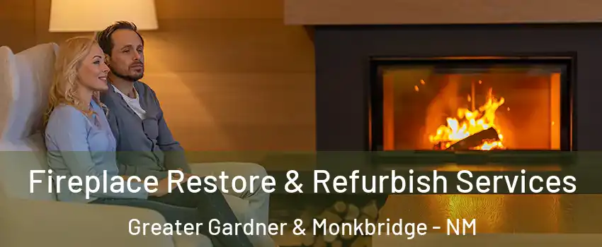 Fireplace Restore & Refurbish Services Greater Gardner & Monkbridge - NM
