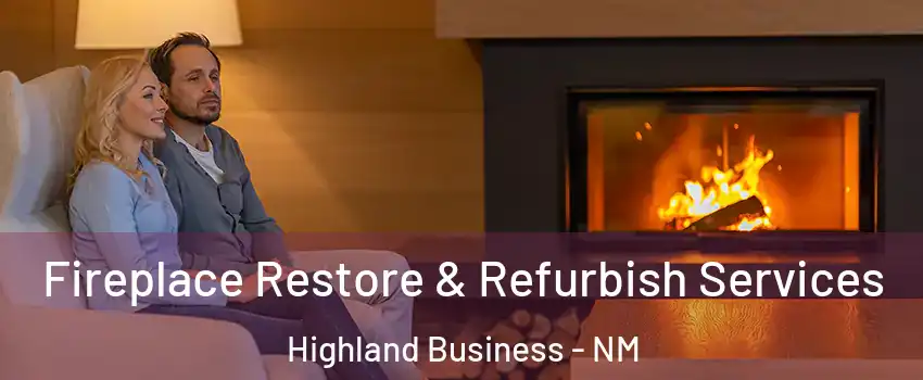 Fireplace Restore & Refurbish Services Highland Business - NM