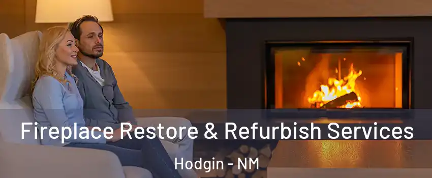 Fireplace Restore & Refurbish Services Hodgin - NM
