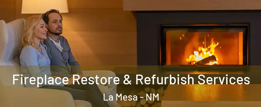 Fireplace Restore & Refurbish Services La Mesa - NM