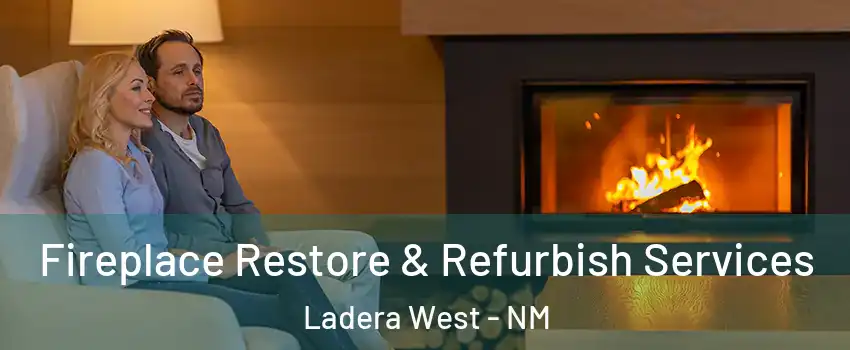 Fireplace Restore & Refurbish Services Ladera West - NM