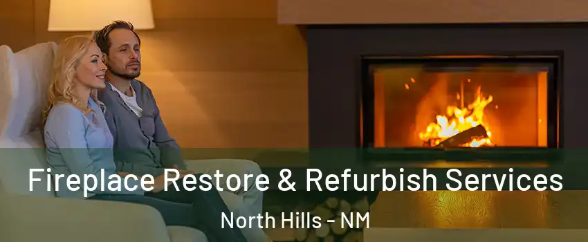 Fireplace Restore & Refurbish Services North Hills - NM