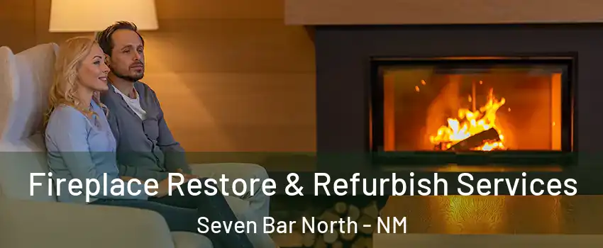 Fireplace Restore & Refurbish Services Seven Bar North - NM