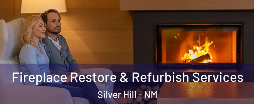 Fireplace Restore & Refurbish Services Silver Hill - NM