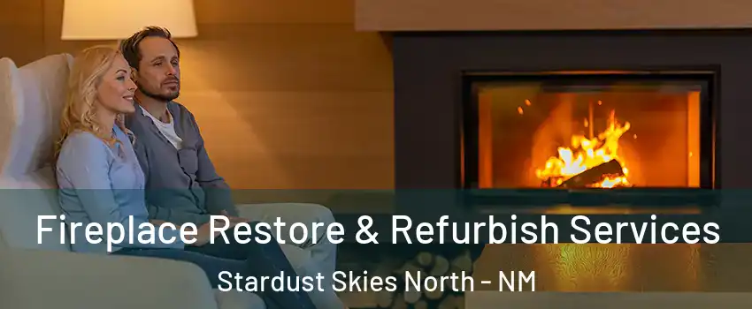 Fireplace Restore & Refurbish Services Stardust Skies North - NM