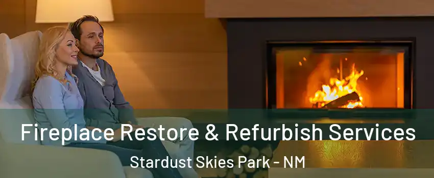 Fireplace Restore & Refurbish Services Stardust Skies Park - NM