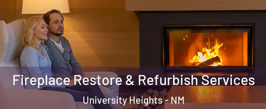 Fireplace Restore & Refurbish Services University Heights - NM