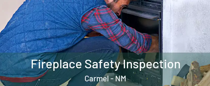 Fireplace Safety Inspection Carmel - NM