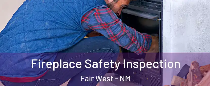 Fireplace Safety Inspection Fair West - NM