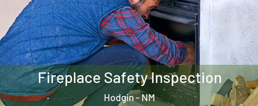Fireplace Safety Inspection Hodgin - NM