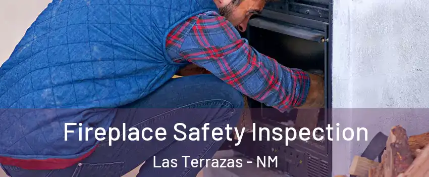 Fireplace Safety Inspection Las Terrazas - NM