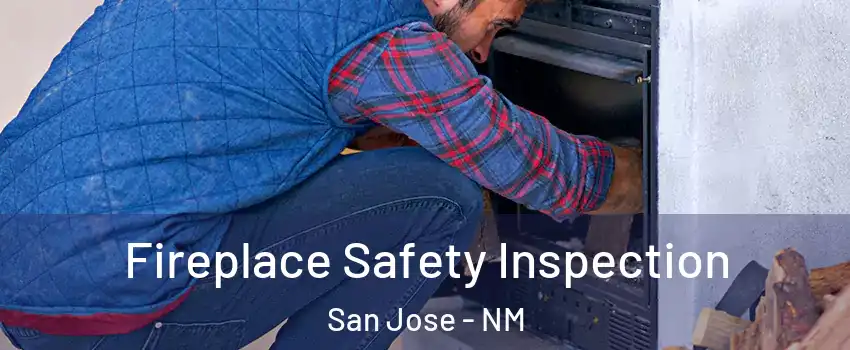 Fireplace Safety Inspection San Jose - NM