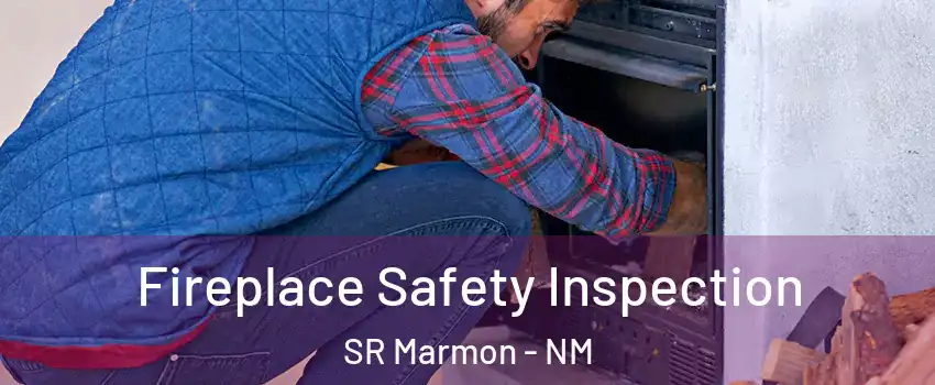 Fireplace Safety Inspection SR Marmon - NM