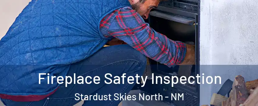Fireplace Safety Inspection Stardust Skies North - NM