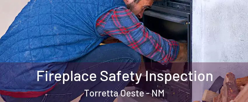 Fireplace Safety Inspection Torretta Oeste - NM