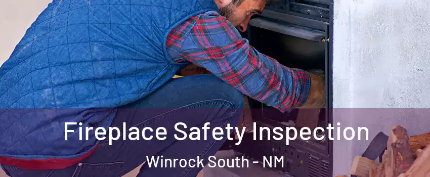 Fireplace Safety Inspection Winrock South - NM