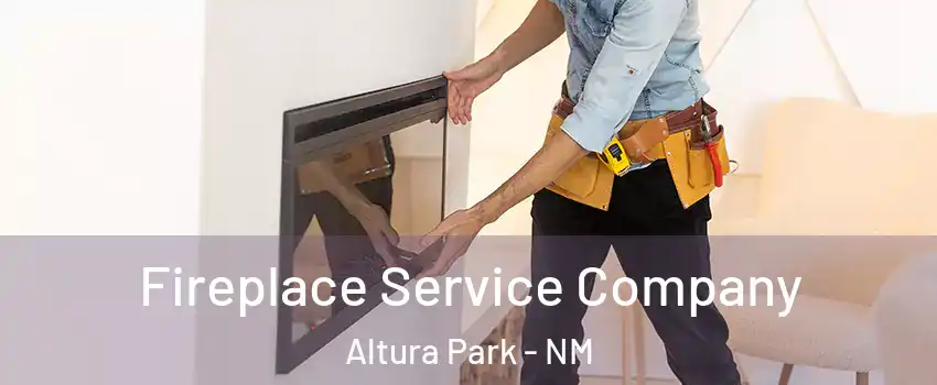Fireplace Service Company Altura Park - NM