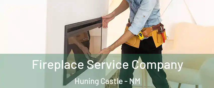 Fireplace Service Company Huning Castle - NM