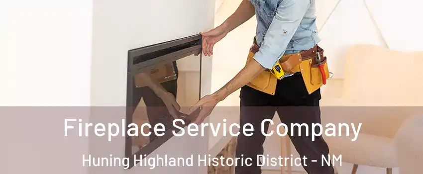 Fireplace Service Company Huning Highland Historic District - NM