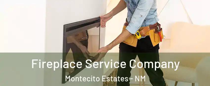 Fireplace Service Company Montecito Estates - NM
