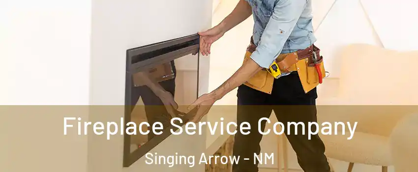 Fireplace Service Company Singing Arrow - NM