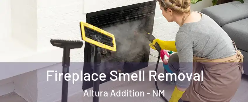 Fireplace Smell Removal Altura Addition - NM