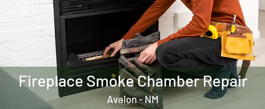 Fireplace Smoke Chamber Repair Avalon - NM