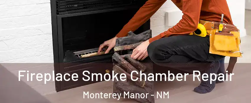 Fireplace Smoke Chamber Repair Monterey Manor - NM