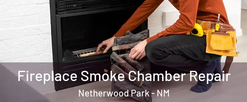 Fireplace Smoke Chamber Repair Netherwood Park - NM