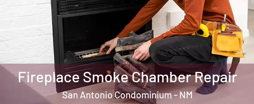 Fireplace Smoke Chamber Repair San Antonio Condominium - NM