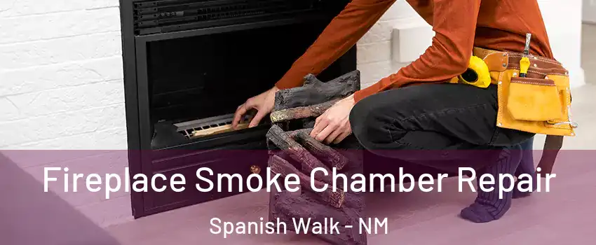Fireplace Smoke Chamber Repair Spanish Walk - NM