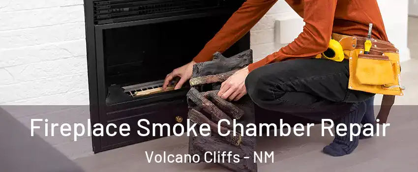 Fireplace Smoke Chamber Repair Volcano Cliffs - NM