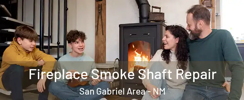 Fireplace Smoke Shaft Repair San Gabriel Area - NM