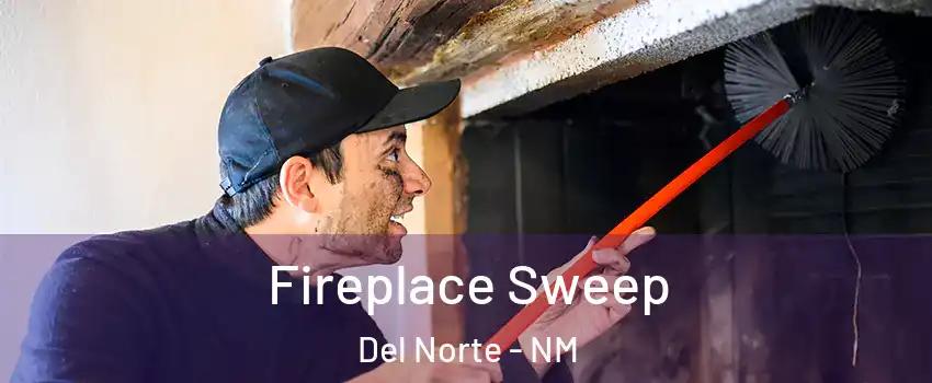 Fireplace Sweep Del Norte - NM