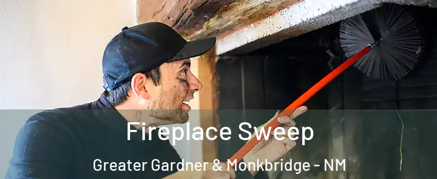Fireplace Sweep Greater Gardner & Monkbridge - NM