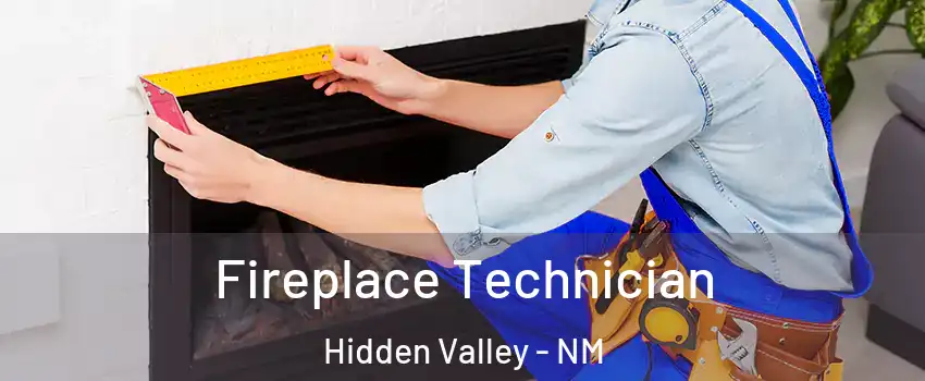 Fireplace Technician Hidden Valley - NM