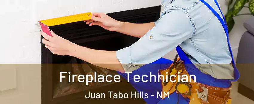 Fireplace Technician Juan Tabo Hills - NM