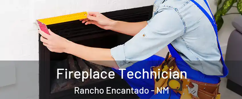 Fireplace Technician Rancho Encantado - NM