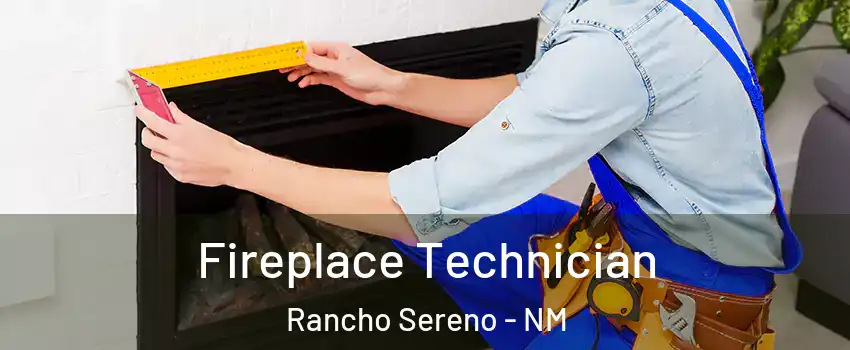 Fireplace Technician Rancho Sereno - NM